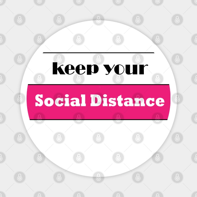 keep your social distancing save lives Magnet by NASSER43DZ